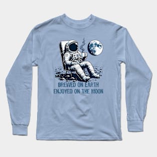 Brewed on Earth, Enjoyed on the Moon - Funny Astronaut and Coffee Long Sleeve T-Shirt